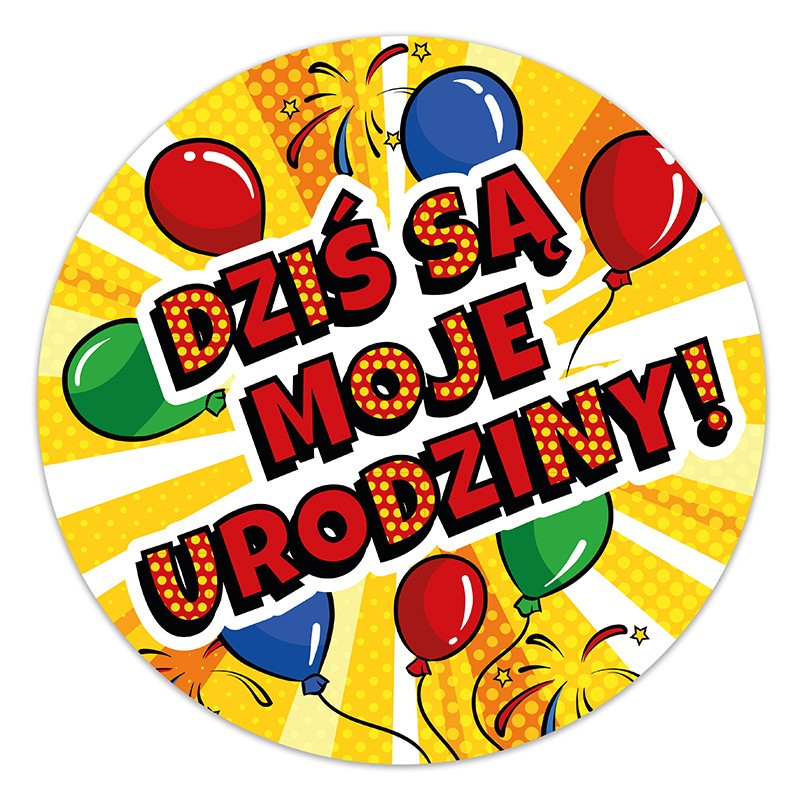 Naklejki Okolicznościowe URODZINOWE - DZIŚ SĄ MOJE URODZINY prezent 24 szt.