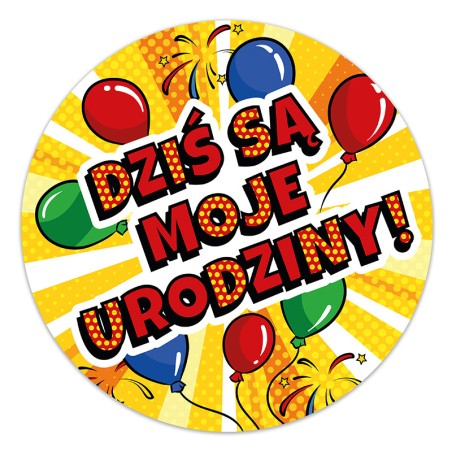 Naklejki Okolicznościowe URODZINOWE - DZIŚ SĄ MOJE URODZINY prezent 24 szt.